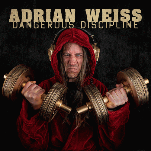 Adrian Weiss : Dangerous Discipline (Single)